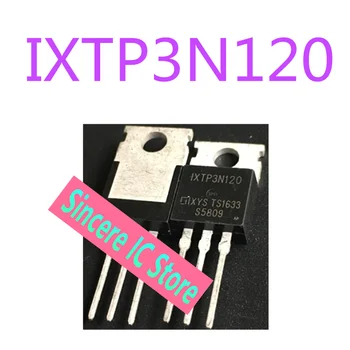 IXTP3N120 IXFP3N120 visiškai naujas originalus SU 220 1200V3A MOS lauko tranzistoriaus